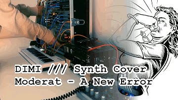 DIMI /// Moderat - A New Error - Synth Cover