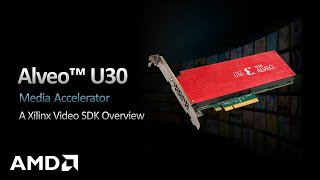 AMD Xilinx Video SDK Overview