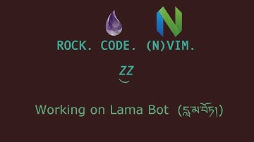 Rock. Code.(N)VIM. Working on Lama Bot project.  2025-02-11
