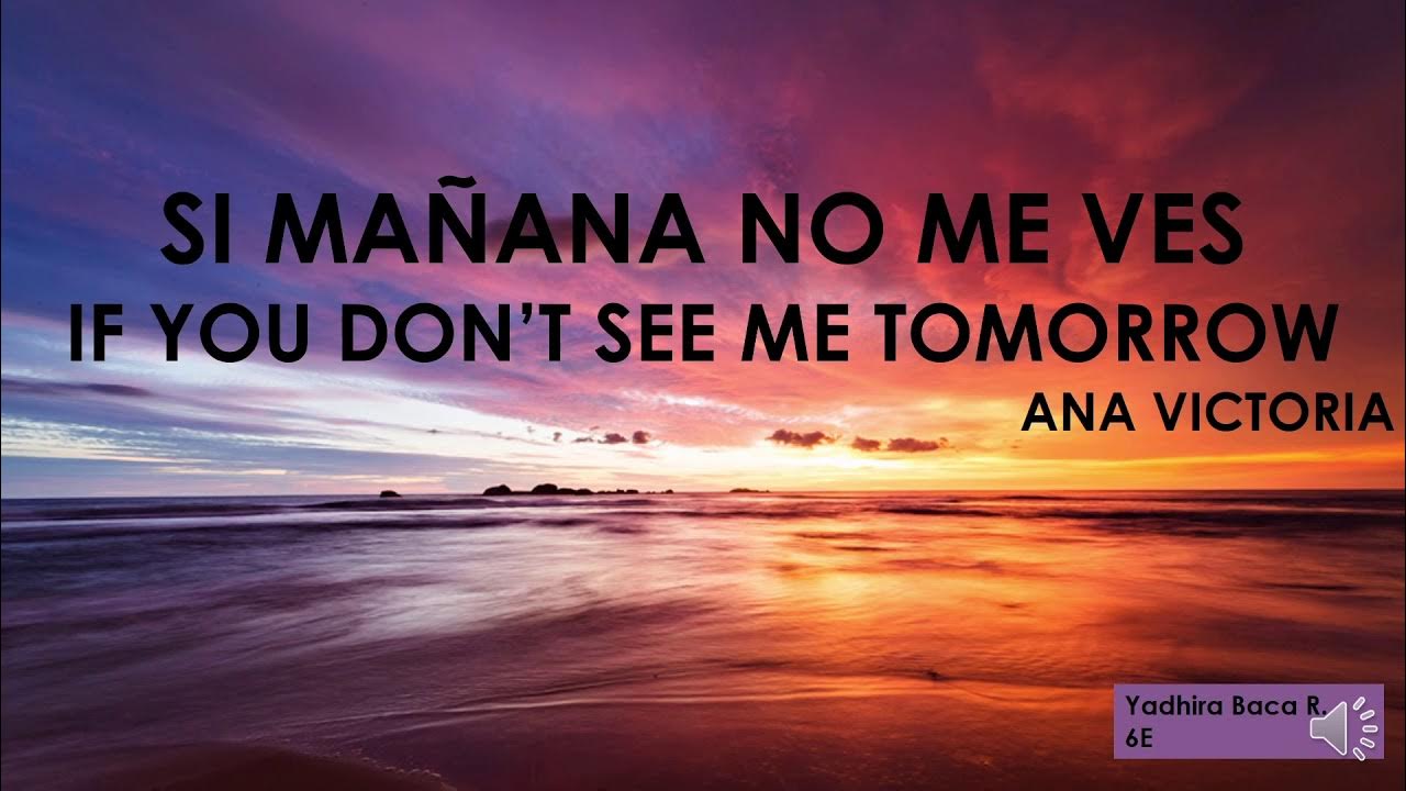 Ana VictoriaSi mañana no me ves(English Lyric Translation) YouTube