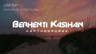 LIRIK KALO KO SUKA KO BILANG | BERHENTI KASIHAN - KAPTHENPUREK (COVER BY MARTIN HILL)