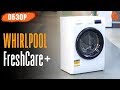 Обзор Whirlpool FWSG61083WBV с технологией FreshCare+