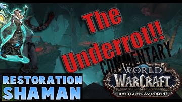 Battle for Azeroth Alpha Dungeon Underrot Walk through with Commentary Resto Shaman