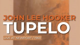 John Lee Hooker - Tupelo - Live at Newport, 1960 (Official Audio)