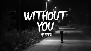 NEFFEX - Without You (Lyrics)