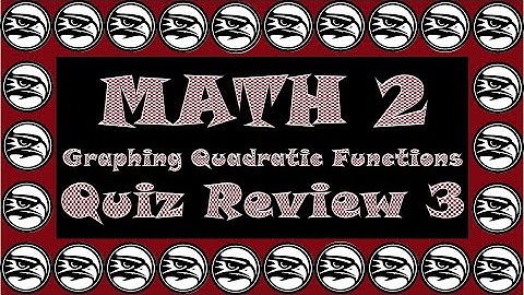 Graphing Quadratic Functions Quiz Review 3