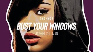 Video thumbnail of "[한글/ENG] Jazmine Sullivan - Bust Your Windows (Lyrics)"