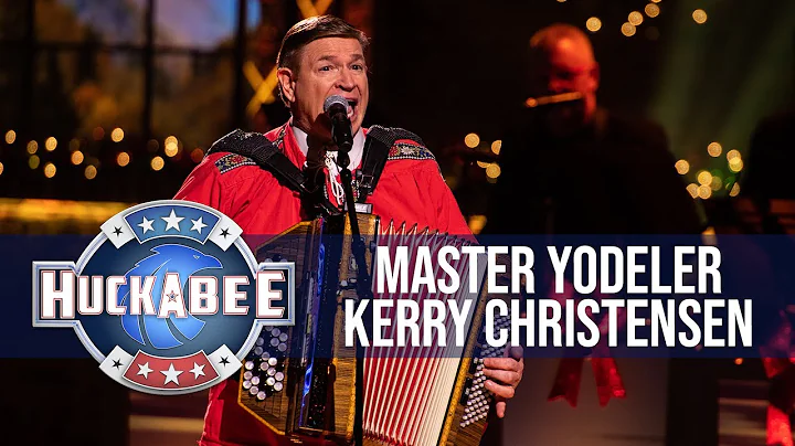 Master Yodeler Kerry Christensen | Huckabee