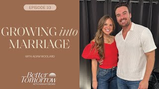 Growing Into Marriage (w/ Adam Woolard)