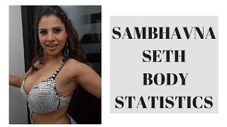 Check out the body stats of actress sambhavna seth. such as what is
her height, weight, bra size, figure hair color, eye color etc. all
inform...