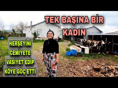 TEK BAŞINA BİR KADIN HERŞEYİNİ CEMİYETE VASİYET EDİP KÖYE GÖÇ ETTİ