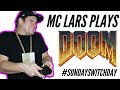 MC Lars Plays DOOM | #SundaySwitchday | 6.21.20
