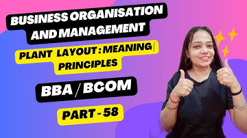 Business Organisation & Management| Plant Layout | Meaning | Principles  BBA/Bcom| Part 58 #bbabcom