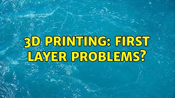 3D Printing: First Layer problems? (2 Solutions!!)