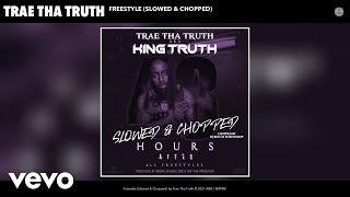 Смотреть клип Trae Tha Truth - Freestyle (Slowed & Chopped) (Audio)