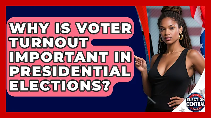 Why Is Voter Turnout Important In Presidential Elections? | Election Central Channel News