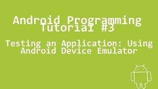Android Programming Tutorial #3 - Testing an Application: Using a virtual device emulator