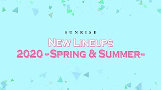 SUNRISE New Lineups 2020 Spring & Summer