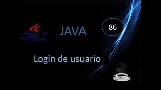 86.- Curso Java.-¿Cómo  Hacer un login de usuario fácilmente-