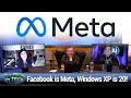 Numb to Dongletown - Facebook is Meta, MacBook Pro impressions, Orbital Reef, Windows XP is 20!