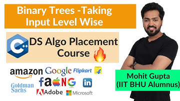 Lecture 88 - Level Wise Input-Binary Trees || C++ DS Algo Placement Course