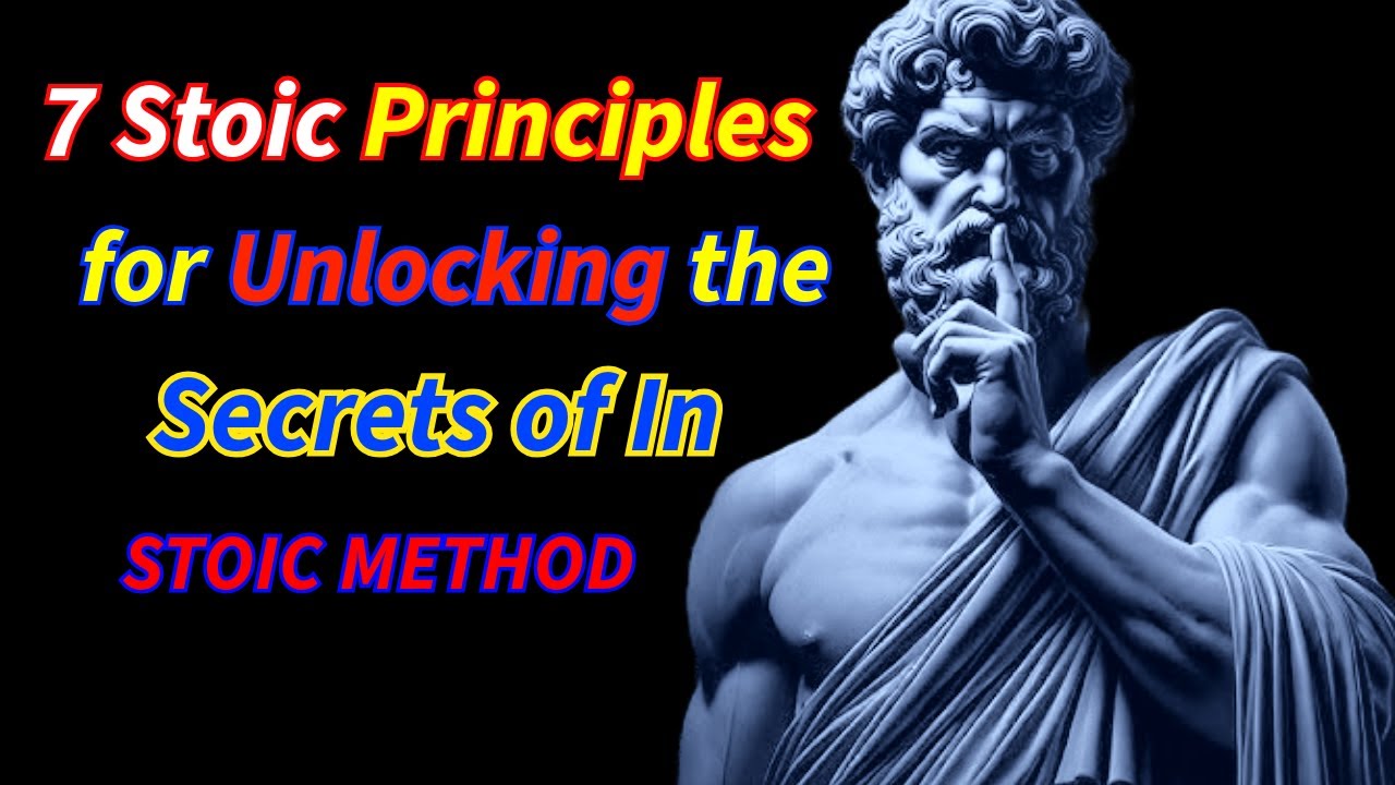 7 Stoic Principles for Unlocking the Secrets of In//2025 - YouTube
