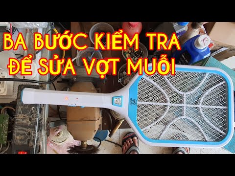 Video Hướng dẫn kiểm tra và Sửa VỢT MUỖI - youtube