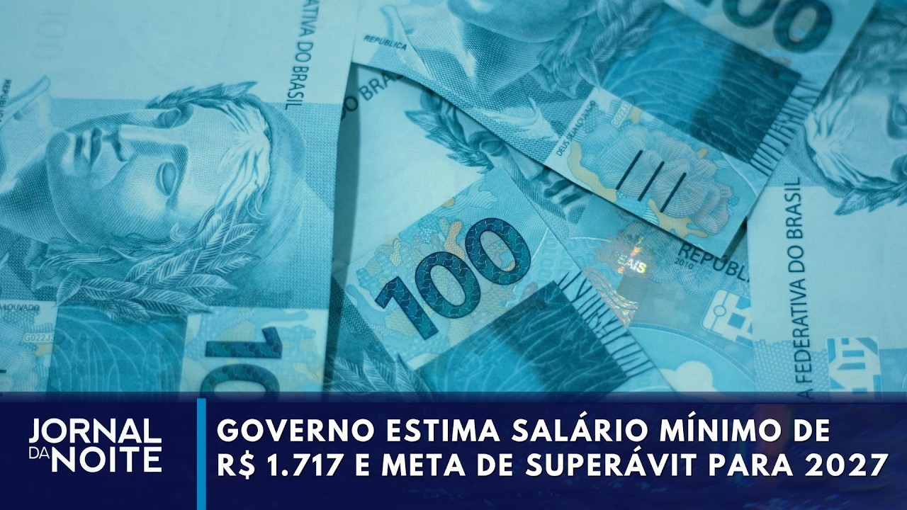 Governo estima salário mínimo de R$ 1.717 e meta de superávit para 2027