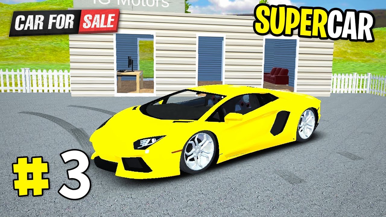 I BOUGHT A LAMBORGHINI IN CAR FOR SELL MOBILE | Gameplay #3