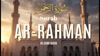 Surah Ar Rahman سورة الرحمن  Soothing Quranic Vibes