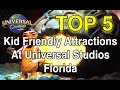 Top 5 Kid Friendly Attractions At Universal Studios Florida