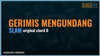 [ KARAOKE ] GERIMIS MENGUNDANG original chord/key D - SLAM