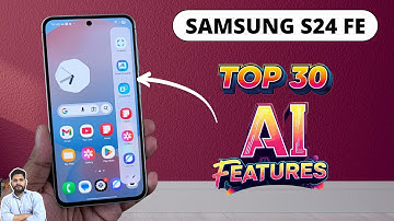 Samsung S24 FE : Top 30 AI Features Detailed Explanation