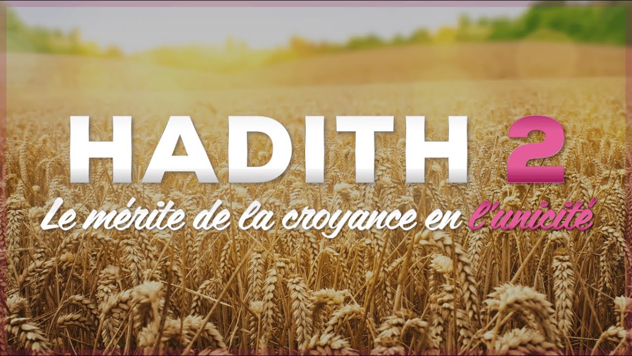 Aide-mémoire du Hadith prophétique 07 Hadith 02 - Oustadh Abou Safwan