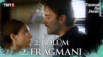 Taşacak Bu Deniz 2. Bölüm 2. Fragmanı @trt1