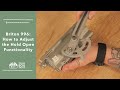 How to Adjust the Hold Open Functionality on the Briton 996