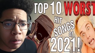 The Top Ten Worst Hit Songs of 2021 (REACTION) @ToddintheShadows