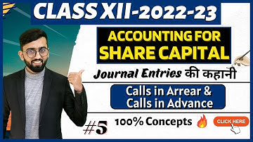Calls in Arrear & Calls in Advance - Journal | Share Capital Class 12 Accounts  |  Class 12 Accounts