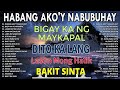 Habang Ako&#39;y Nabubuhay - Nonstop All Songs Original Tagalog Love Songs - PAMATAY PUSONG KANTA