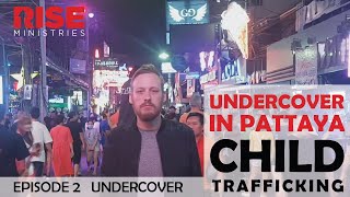 STOP CHILD TRAFFICKING | Episode 2: Undercover in Pattaya