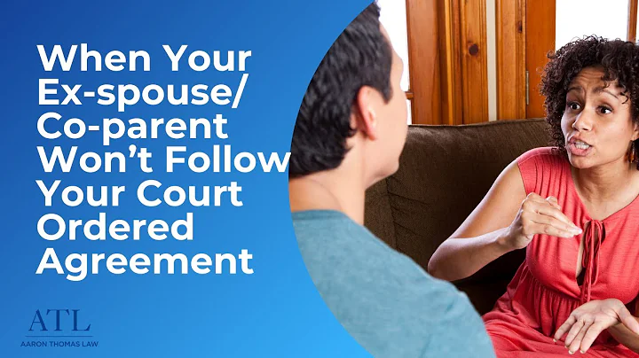 When Your Ex-Spouse/ Co-Parent Won't Follow Your Court Agreement