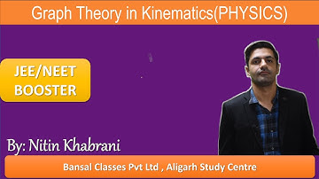 Graph Theory in Kinematics || JEE || NEET || NK Sir || BANSAL CLASSES