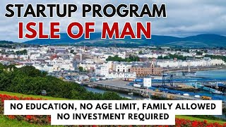 Isle of Man UK Startup Visa 2023 | No Investment | No Age Limit