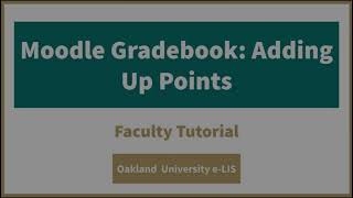 Moodle Gradebook: Adding up Points - Faculty Tutorial