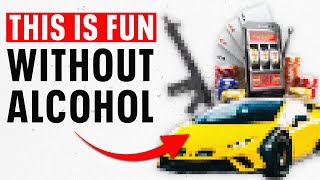 Do THIS To Have Fun Without Alcohol (It Works!)