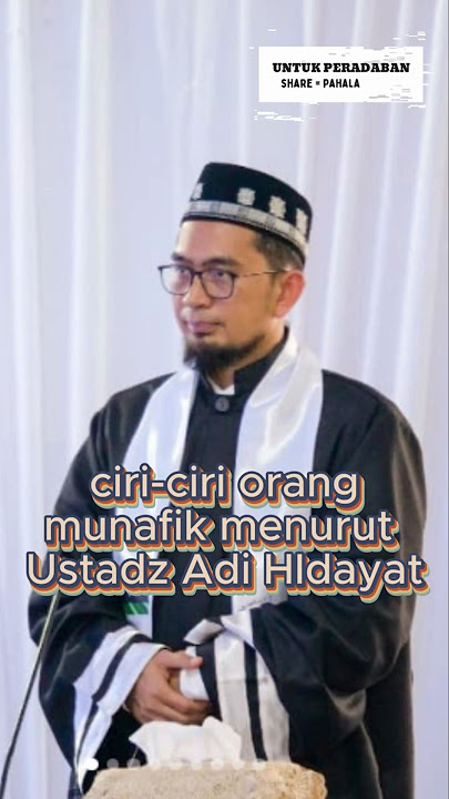 ciri-ciri orang munafik menurut #ustadzadihidayat #untukperadaban #dakwahislam #islamdanilmu