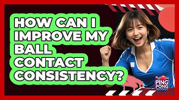 How Can I Improve My Ball Contact Consistency?