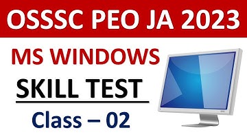 OSSSC PEO & JA Computer Practical Skill Test Practice Class || MS Windows || Exams Odia