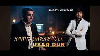 Ramil Qarabağlı / Uzaq Dur \\ Yeni Remix❤️