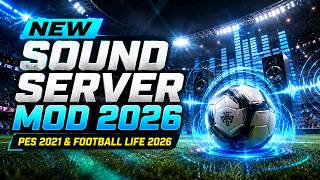 New Sound Server Mod 2026 - PES 2021 & Football Life 2026